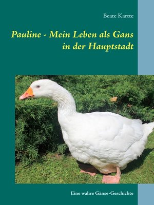 cover image of Pauline--Mein Leben als Gans in der Hauptstadt